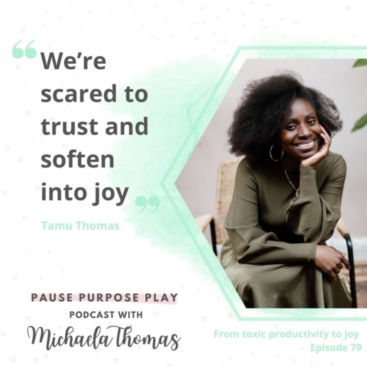 From toxic productivity to joy, with Tamu Thomas