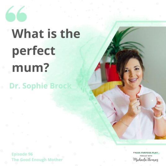 "What is the perfect mum?" Dr. Sophie Brock