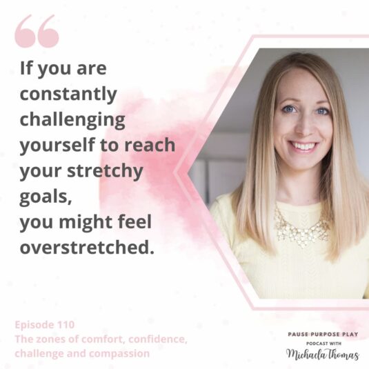 "If you are constantly challenging yourself to reach your stretchy goals, you might feel overstretched"