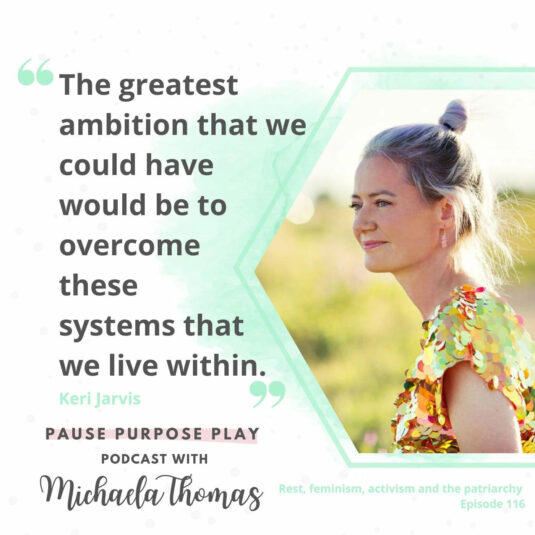 "The greatest ambition that we could have would be to overcome these systems that we live within."